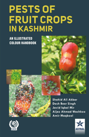 Pests of Fruit Crops in Kashmir: An Illustrated Colour Handbook