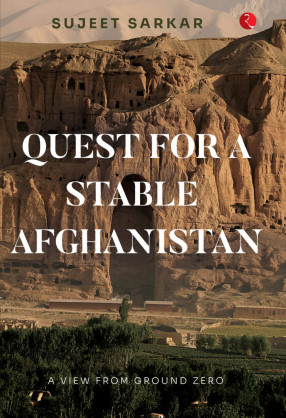 Quest for a Stable Afghanistan: A View' from Ground Zero