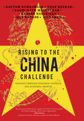 Rising to the China Challenge Winning Through Strategic Patience and Economic Growth 