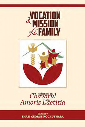 Vocation and Mission of the Family: Reflections on Chavarul and Amoris Laetitia