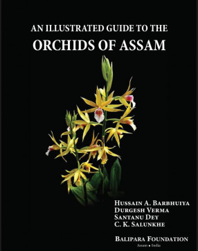 An Illustrated Guide To the Orchids of Assam 