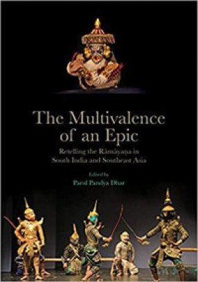The Multivalence of an Epic: Reeling the Ramayana in South India and Southeast Asia