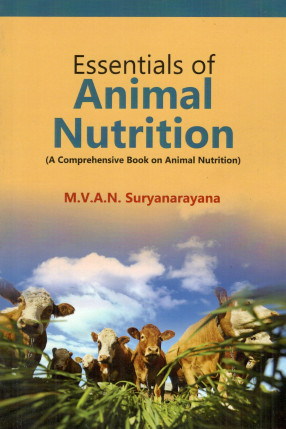 Essentials of Animal Nutrition (A Comprehensive Book on Animal Nutrition)