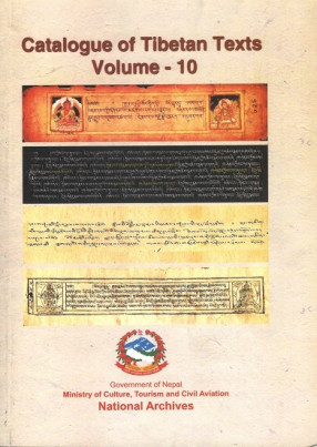 Catalogue of Tibetan Texts, Volume 10; Cataloguer: Punya Prasad Parajuli