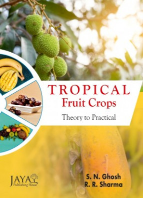 Tropical Fruit Crops: Theory to Practical