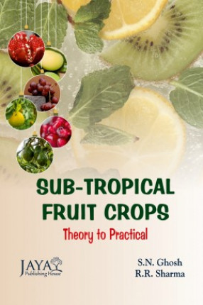 Subtropical Fruit Crops: Theory to Practical