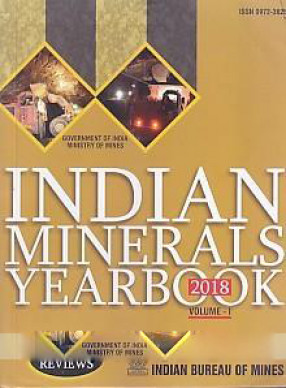 Indian Minerals Yearbook 2018 (In 3 Volumes)
