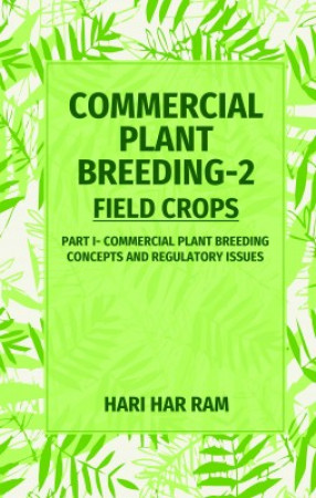 Commercial Plant Breeding: Vol - 2 Field Crops: Part I & Part II