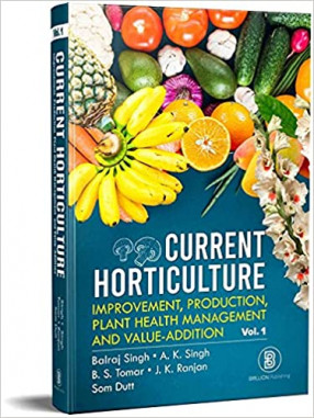 Current Horticulture: Improvement, Production, Plant Health Management and Value-Addition (In 2 Volumes)