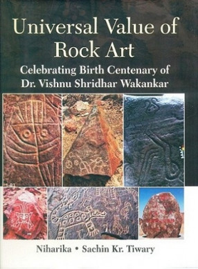 Universal Value of Rock Art: Celebrating Birth centenary of Dr. Vishnu Shridhar Wakankar