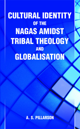 Cultural Identity of the Nagas Amidst Tribal Theology and Globalisation