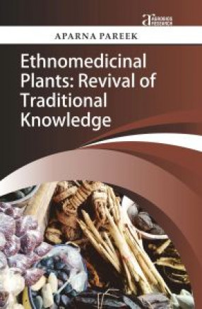 Ethnomedicinal Plants: Revival of Traditional Knowledge