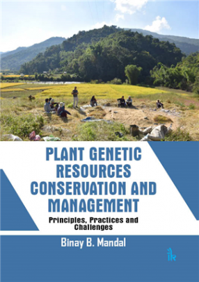 Plant Genetic Resources Conservation and Management: Principles, Practices and Challenges