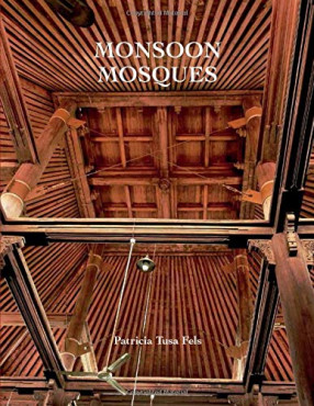 Monsoon Mosques: Arrival of Islam and the Development of a Mosque Vernacular