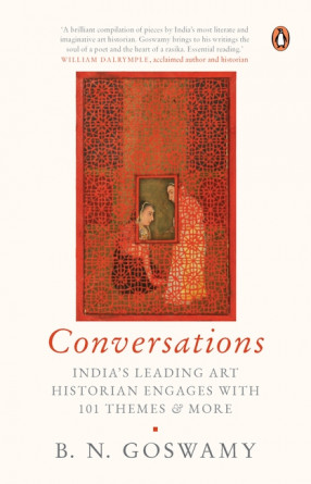 Conversations: India's Leading Art Historian Engages with 101 themes, and More