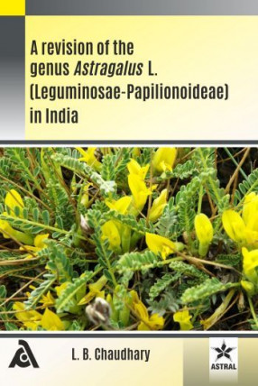 Revision of the Genus Astragalus L (Leguminosae Papilionoideae) in India