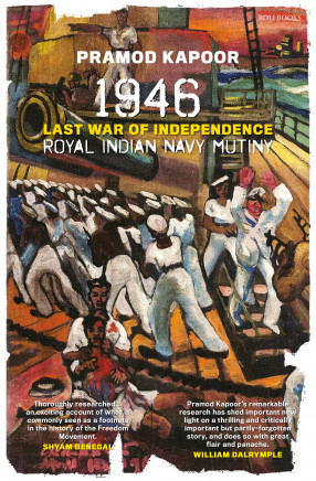 1946 Royal Indian Navy Mutiny: Last War Of Independence