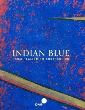 Indian Blue: From Realism to Abstraction