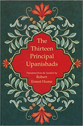 The Thirteen Principal Upanishads: Translated from The Sanskrit with a Outline of the Philosophy of the Upanishads and an Annotated Bibliography