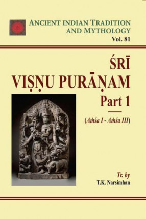 Ancient Indian Tradition and Mythology: Vol. 81: Sri Vishnu Puranam: Part I