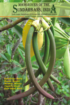 Mangroves of the Sundarbans, India: With Major Associates of Mangroves and Saltmarsh Plants: A Pictorial Guide