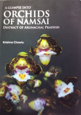 A Glimpse into Orchids of Namsai: District of Arunachal Pradesh