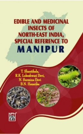 Edible And Medicinal Insects Of NorthEast India, Special Reference To Manipur