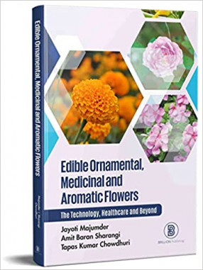 Edible Ornamental, Medicinal and Aromatic Flowers: The Technology, Healthcare and Beyond