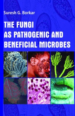 The Fungi As Pathogenic And Beneficial Microbes