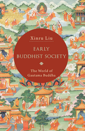 Early Buddhist Society: The World of Gautama Buddha