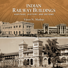 Indian Railway Buildings: Heritage, History & Beyond