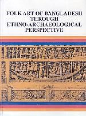 Folk Art of Bangladesh through Ethno-Archaeological Perspective