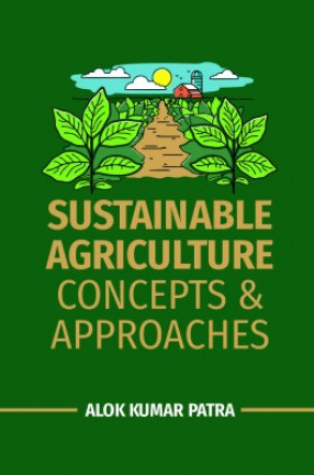 Sustainable Agriculture: Concepts And Approaches