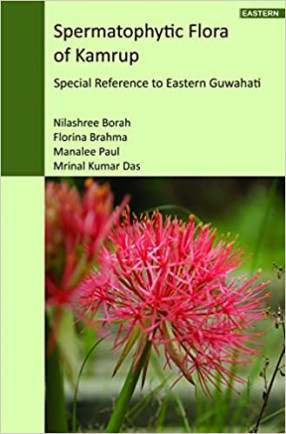 Spermatophytic Flora of Kamrup: Special Reference to Eastern Guwahati