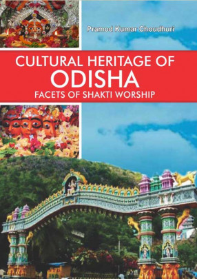 Cultural Heritage of Odisha: Facets of Shakti Worship