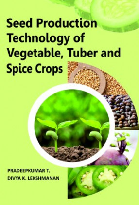 Seed Production Technology Of Vegetable, Tuber And Spice Crops