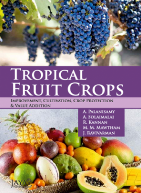 Tropical Fruit Crops: Improvement, Cultivation, Protection and Value Addition