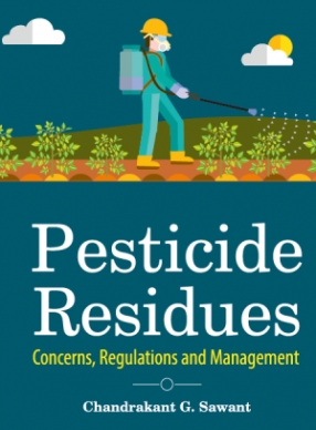 Pesticide Residues: Concerns, Regulations and Management