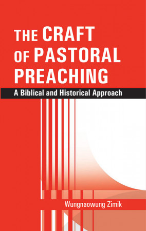 The Craft of Pastoral Preaching : A Biblical and Historical Approach