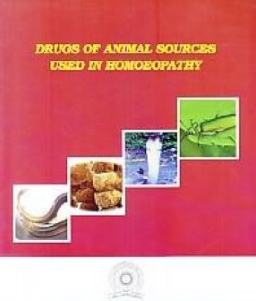 Drugs of Animal Sources Used in Homoeopathy, Central Council for Research  in Homoeopathy, 9789381458686