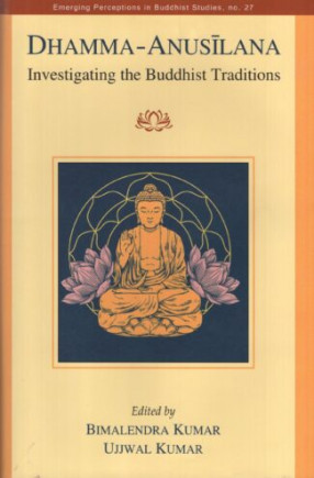 Dhamma-Anusilana: Investigating the Buddhist Traditions