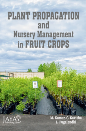 Plant Propagation and Nursery Management in Fruit Crops