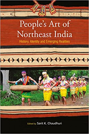 People's Art of Northeast India: History, Identity and Emerging Realities