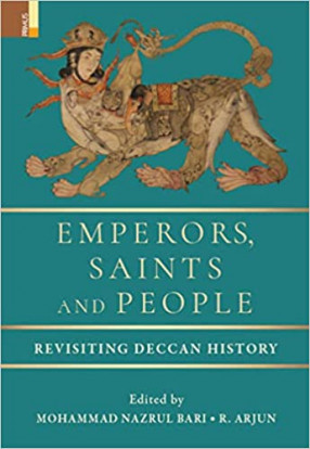 Emperors, Saints and People: Revisiting Deccan History