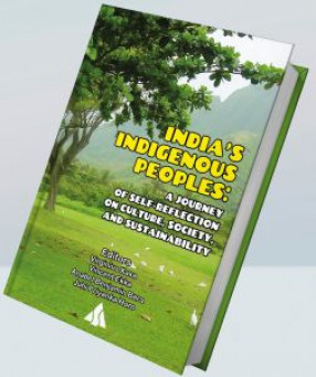 India's Indigenous Peoples: A Journey of Self-Reflection on Culture, Society and Sustainability