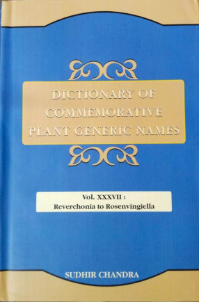 Dictionary of Commemorative Plant Generic Names: Vol. XXXVII: Reverchonia to Rosenvingiella