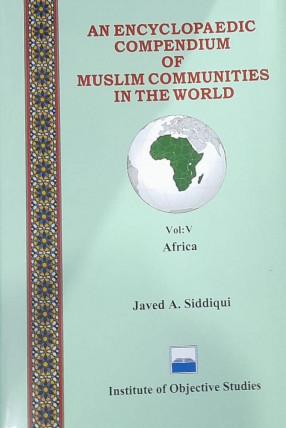 An Encyclopedic Compendium of Muslim Communities in the World, Volume 1 to 5
