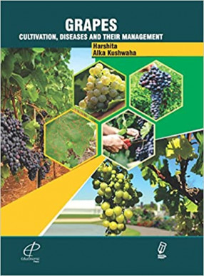 Grapes: Cultivation, Diseases and their Management