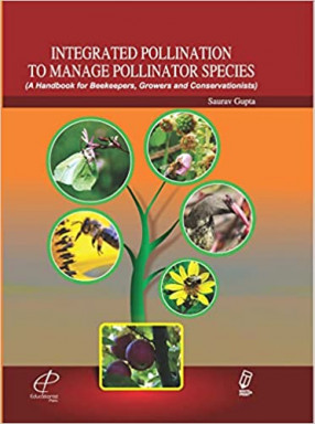 Integrated Pollination to Manage Pollinator Species (A Handbook for Beekeepers, Growers and Conservationists)
