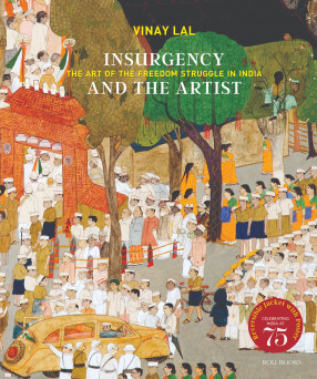 Insurgency and the Artist: The Art of the Freedom Struggle in India